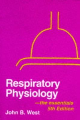 Respiratory Physiology-- The Essentials 0683089374 Book Cover