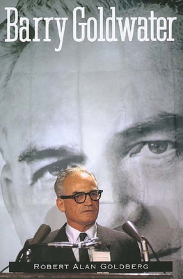 Barry Goldwater 0300072570 Book Cover