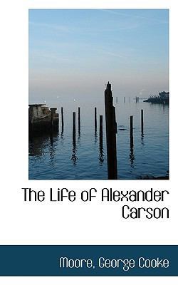 The Life of Alexander Carson 1113511389 Book Cover