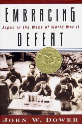 Embracing Defeat: Japan in the Wake of World Wa... 0393046869 Book Cover