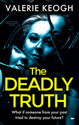 The Deadly Truth: A Heart-Stopping Psychologica... 1913942007 Book Cover