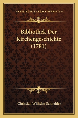 Bibliothek Der Kirchengeschichte (1781) [German] 1166054144 Book Cover