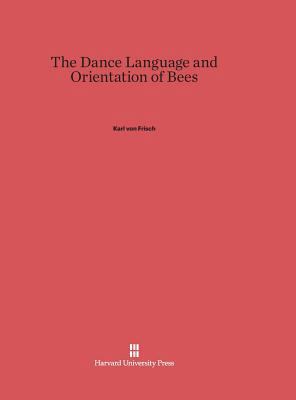 The Dance Language and Orientation of Bees 067441876X Book Cover