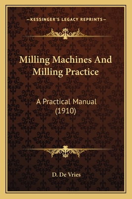 Milling Machines And Milling Practice: A Practi... 116662093X Book Cover