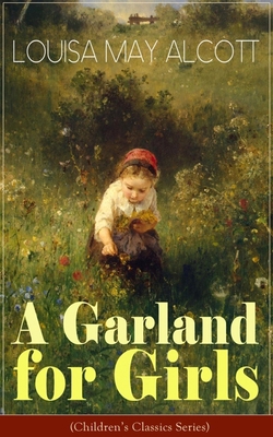 A Garland for Girls (Children's Classics Series) 8026891929 Book Cover