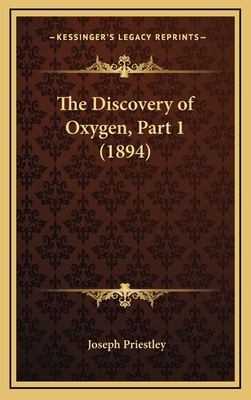 The Discovery of Oxygen, Part 1 (1894) 1168764254 Book Cover