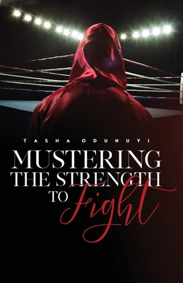 Mustering the Strength to Fight 1735256862 Book Cover