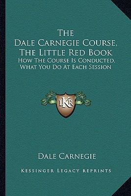 The Dale Carnegie Course, The Little Red Book: ... 116318358X Book Cover