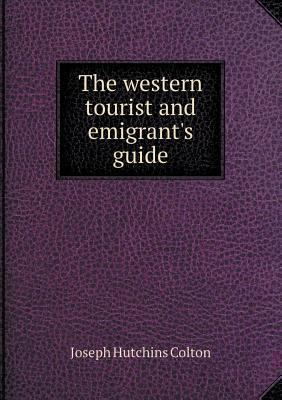 The western tourist and emigrant's guide 5518559283 Book Cover