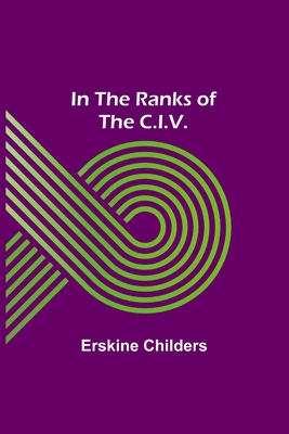 In the Ranks of the C.I.V. 9356700117 Book Cover