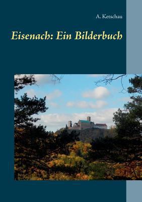 Eisenach: Ein Bilderbuch [German] 3752802731 Book Cover