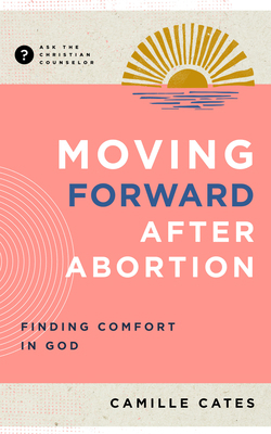 Moving Forward After Abortion: Finding Comfort ... 1645073122 Book Cover