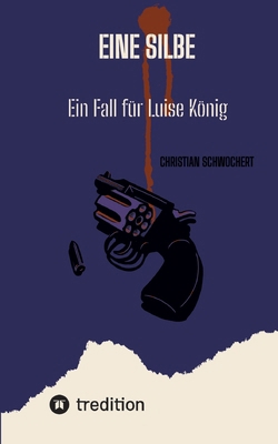 Eine Silbe: Ein Fall für Luise König [German] 3384130170 Book Cover