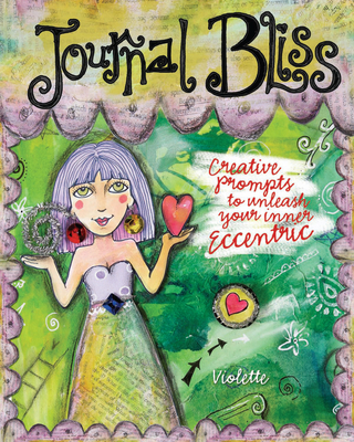 Journal Bliss: Creative Prompts to Unleash Your... 1600611893 Book Cover