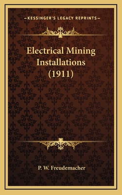 Electrical Mining Installations (1911) 1164257501 Book Cover