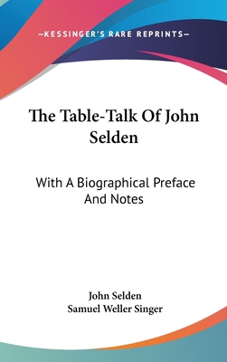 The Table-Talk Of John Selden: With A Biographi... 0548185115 Book Cover