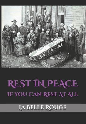 Rest in Peace: If You Can Rest At All B08JDM6MGS Book Cover