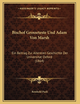 Bischof Grosseteste Und Adam Von Marsh: Ein Bei... [German] 1168010004 Book Cover