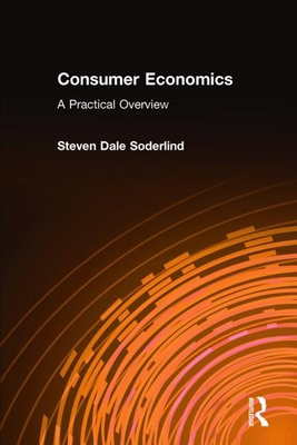 Consumer Economics: A Practical Overview: A Pra... 0765607247 Book Cover