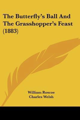 The Butterfly's Ball And The Grasshopper's Feas... 0548597731 Book Cover