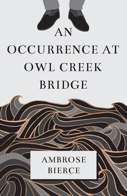 An Occurrence at Owl Creek Bridge 1528705696 Book Cover