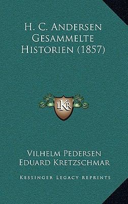 H. C. Andersen Gesammelte Historien (1857) [German] 1168565642 Book Cover