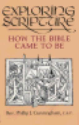 Exploring Scripture: How the Bible Came to Be 0809132958 Book Cover