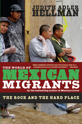 The World of Mexican Migrants: The Rock and the... 159558448X Book Cover