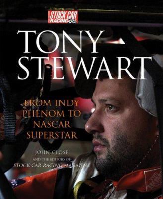 Tony Stewart: From Indy Phenom to NASCAR Superstar 0760318557 Book Cover