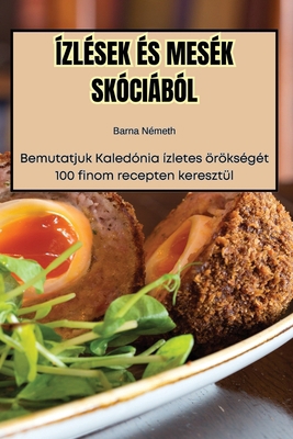 Ízlések És Mesék Skóciából [Hungarian] 1835938264 Book Cover