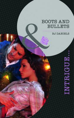 Boots and Bullets. B.J. Daniels 0263885577 Book Cover