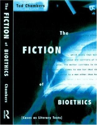 The Fiction of Bioethics 0415919894 Book Cover