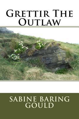 Grettir The Outlaw 1511566094 Book Cover