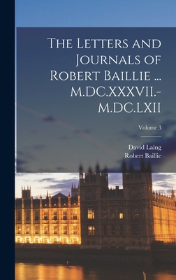 The Letters and Journals of Robert Baillie ... ... 1017026807 Book Cover