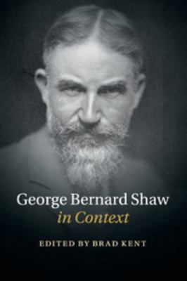 George Bernard Shaw in Context 110845805X Book Cover
