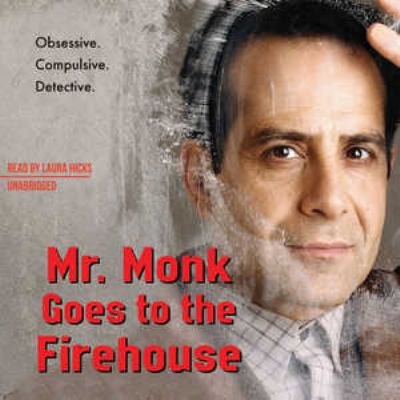 Mr. Monk Goes to the Firehouse Lib/E: A Monk My... 0792760603 Book Cover