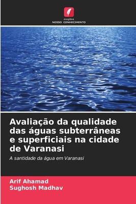 Avaliação da qualidade das águas subterrâneas e... [Portuguese] 6207557271 Book Cover