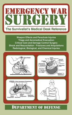 Emergency War Surgery: The Survivalist's Medica... 1616083905 Book Cover