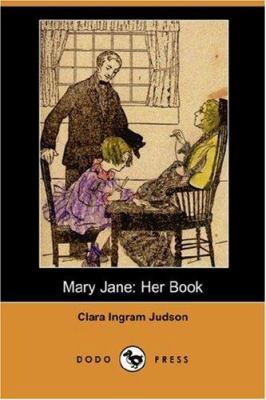 Mary Jane: Her Book (Dodo Press) 1406546771 Book Cover