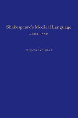 Shakespeare's Medical Language: A Dictionary: A... 0826491332 Book Cover