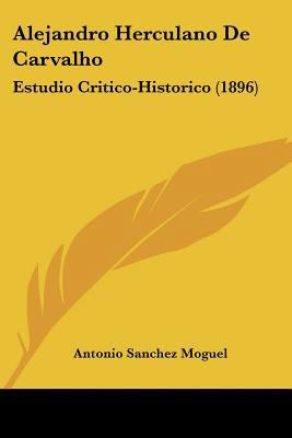 Alejandro Herculano De Carvalho: Estudio Critic... [Spanish] 1160778884 Book Cover