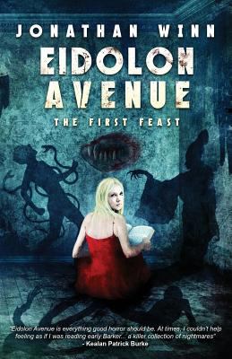 Eidolon Avenue: The First Feast 0994679343 Book Cover