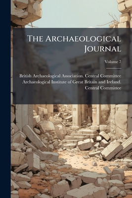 The Archaeological Journal; Volume 7 1141964708 Book Cover