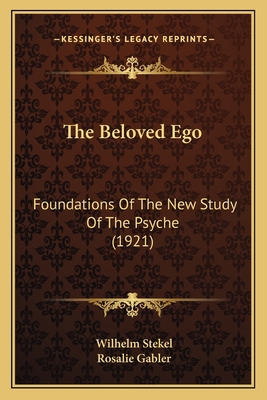 The Beloved Ego: Foundations Of The New Study O... 1166982068 Book Cover