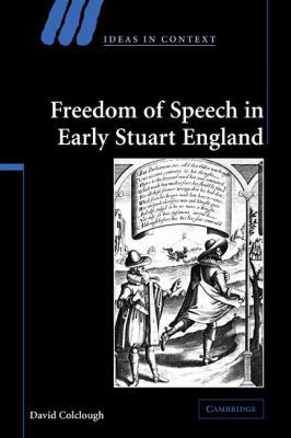 Freedom of Speech in Early Stuart England 052112042X Book Cover