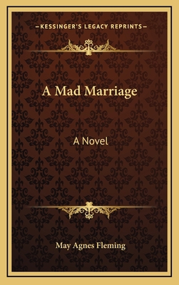 A Mad Marriage 1163743062 Book Cover