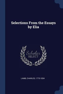Selections From the Essays by Elia 1376924374 Book Cover