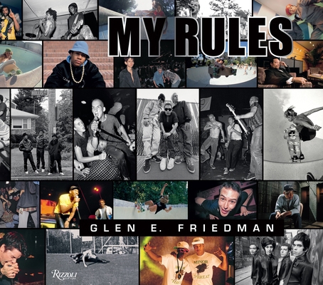 Glen E. Friedman: My Rules 0847843556 Book Cover