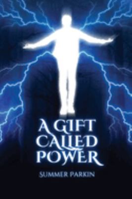 A Gift Called Power 1930091524 Book Cover