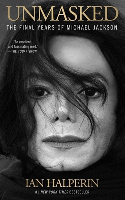 Unmasked: The Final Years of Michael Jackson 1668204150 Book Cover